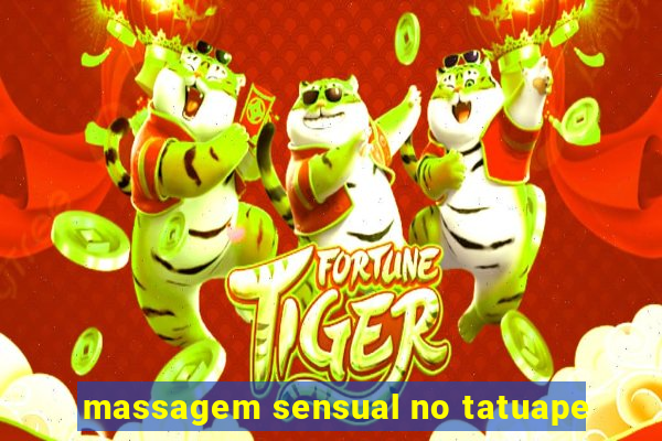 massagem sensual no tatuape