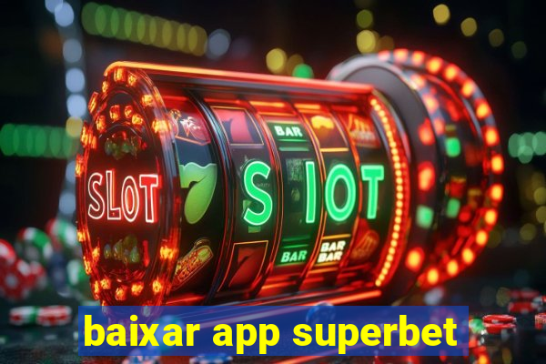 baixar app superbet