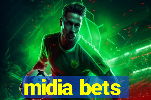 midia bets