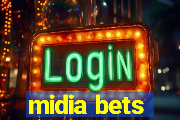 midia bets