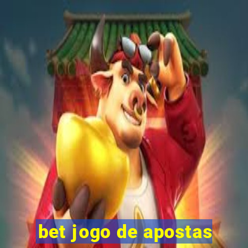 bet jogo de apostas