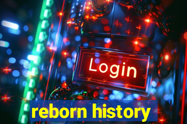 reborn history