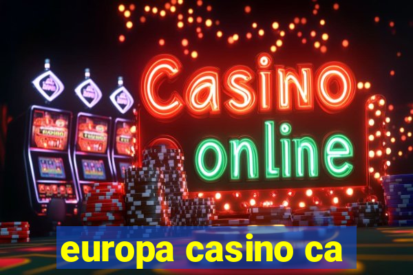 europa casino ca