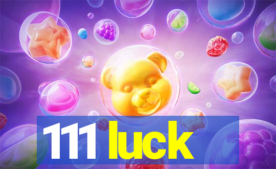 111 luck