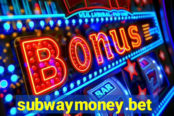 subwaymoney.bet