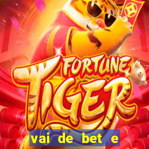 vai de bet e esporte da sorte