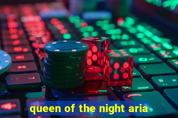 queen of the night aria