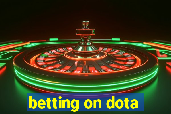 betting on dota