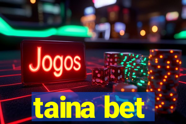 taina bet