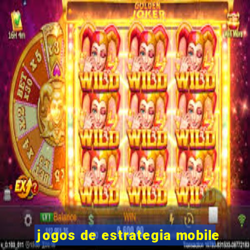 jogos de estrategia mobile