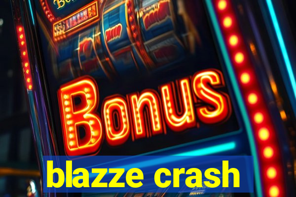 blazze crash