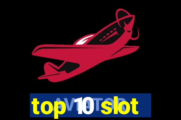 top 10 slot