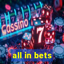 all in bets