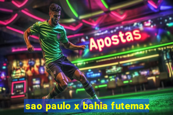 sao paulo x bahia futemax