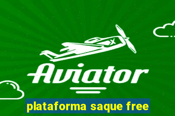 plataforma saque free