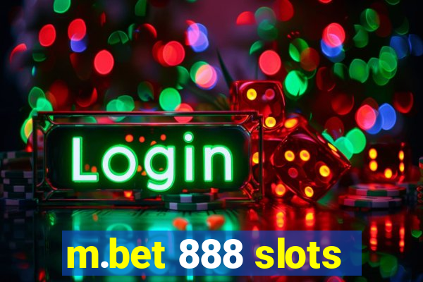 m.bet 888 slots