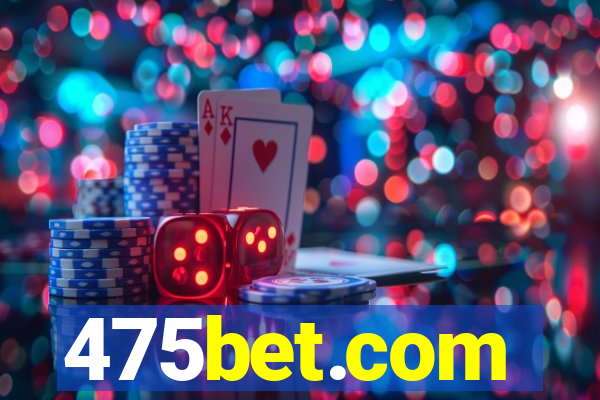 475bet.com