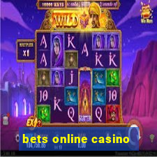 bets online casino