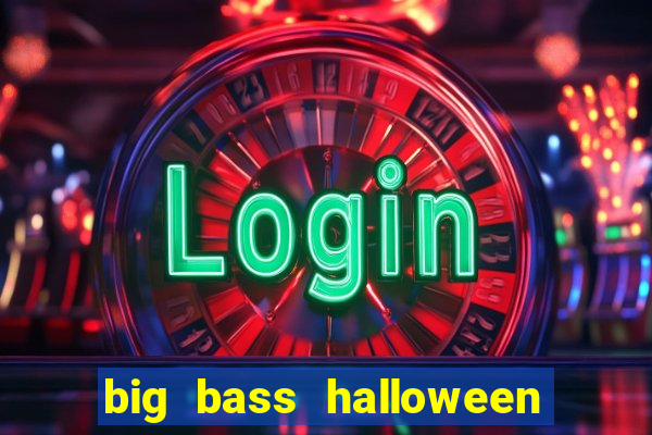 big bass halloween slot demo