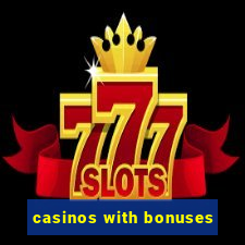 casinos with bonuses