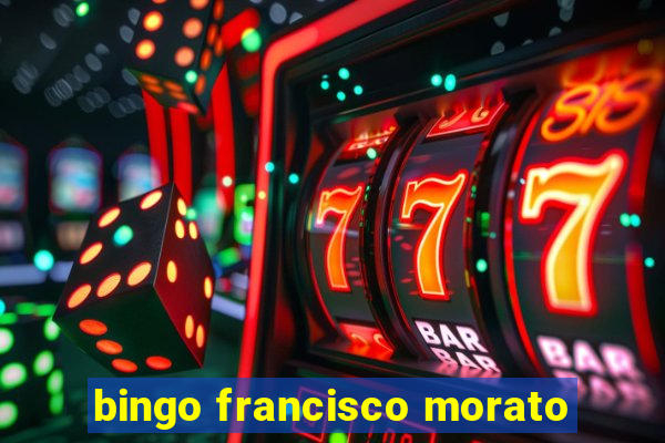 bingo francisco morato