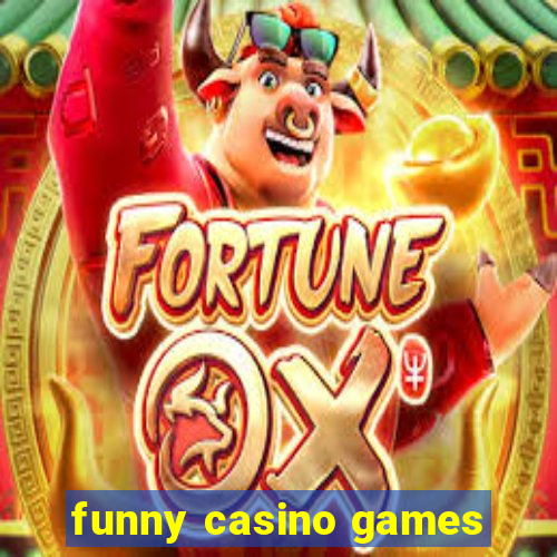 funny casino games