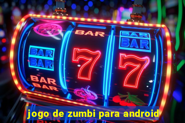 jogo de zumbi para android