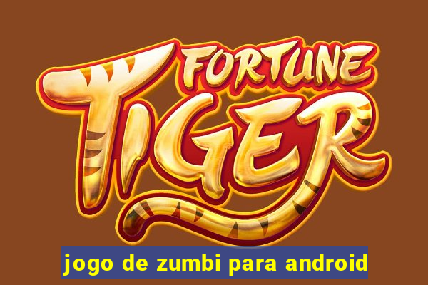 jogo de zumbi para android