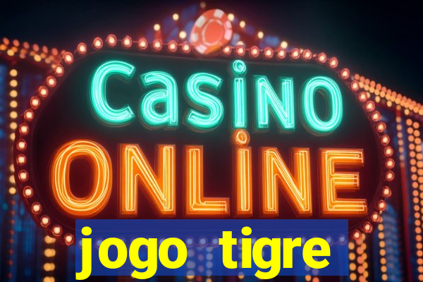 jogo tigre plataforma nova