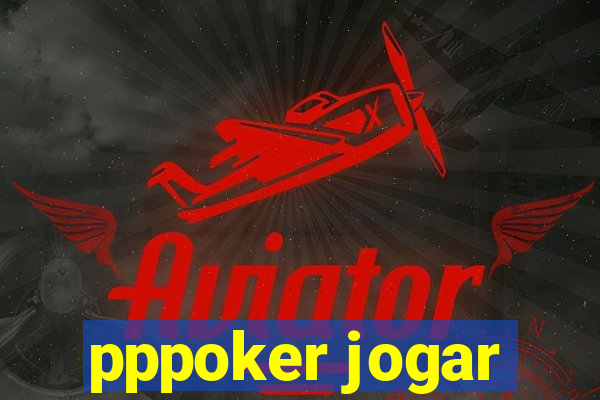 pppoker jogar