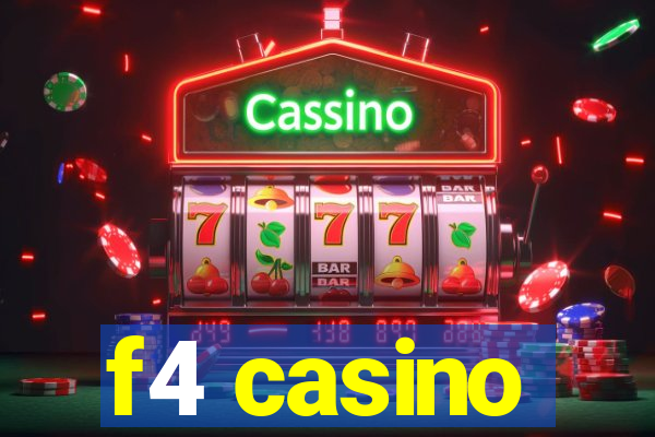 f4 casino