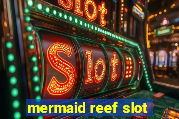 mermaid reef slot