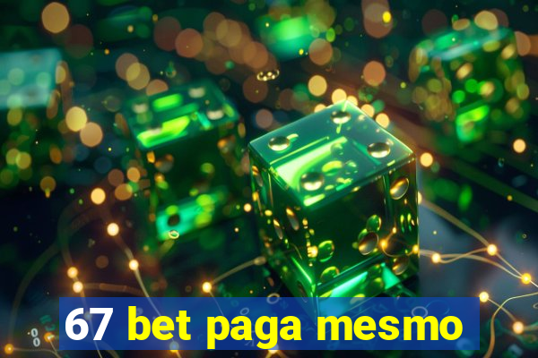 67 bet paga mesmo