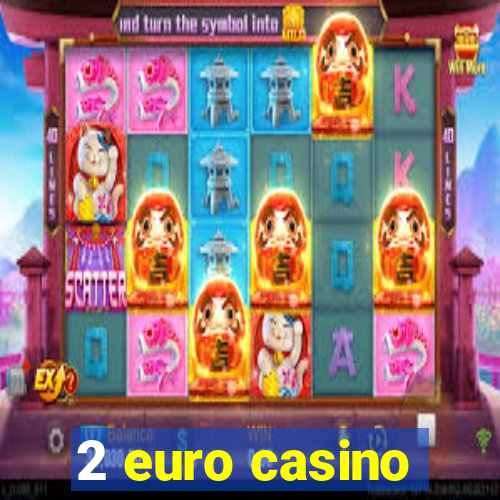 2 euro casino