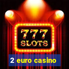 2 euro casino