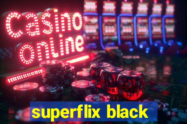 superflix black