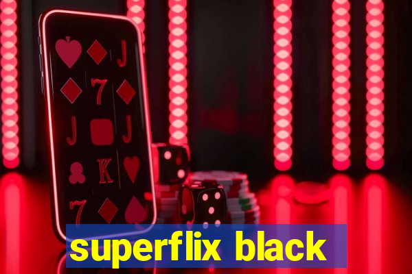 superflix black