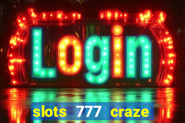 slots 777 craze big win