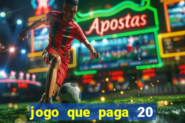 jogo que paga 20 reais para se cadastrar