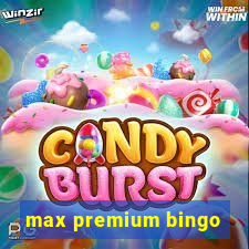 max premium bingo