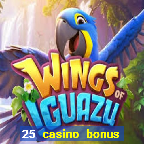 25 casino bonus ohne einzahlung