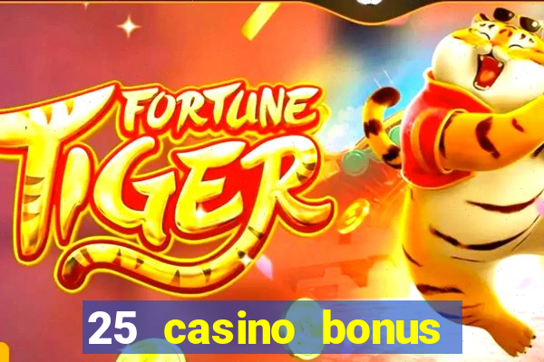 25 casino bonus ohne einzahlung