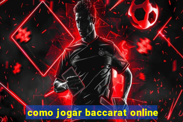 como jogar baccarat online