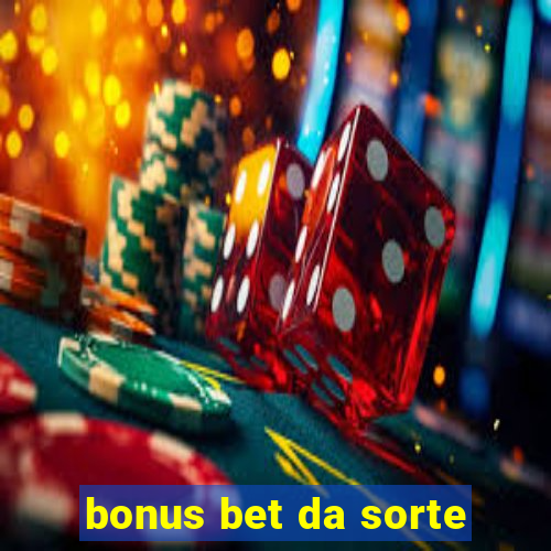 bonus bet da sorte