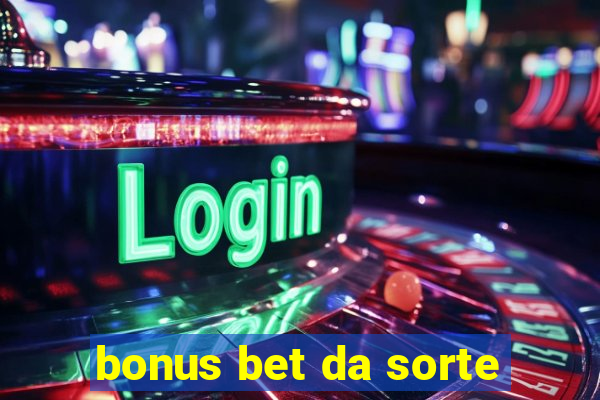 bonus bet da sorte