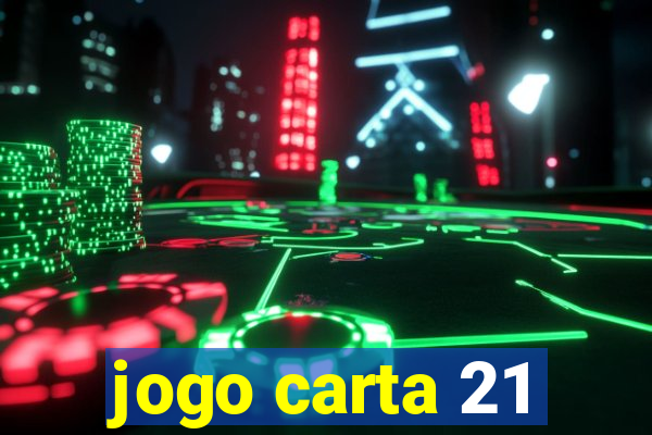 jogo carta 21