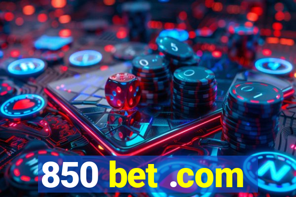 850 bet .com