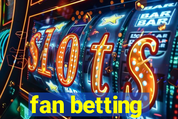 fan betting