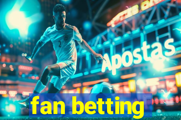 fan betting