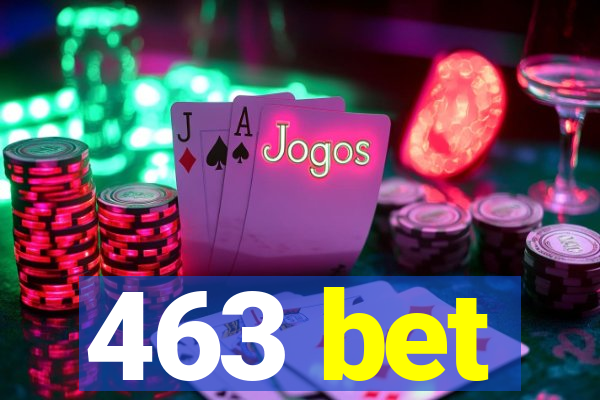 463 bet